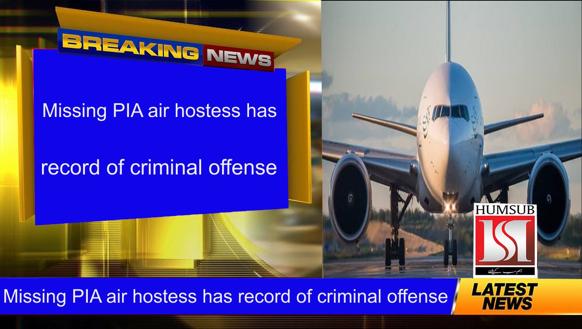 Missing PIA air hostess has record of criminal offense