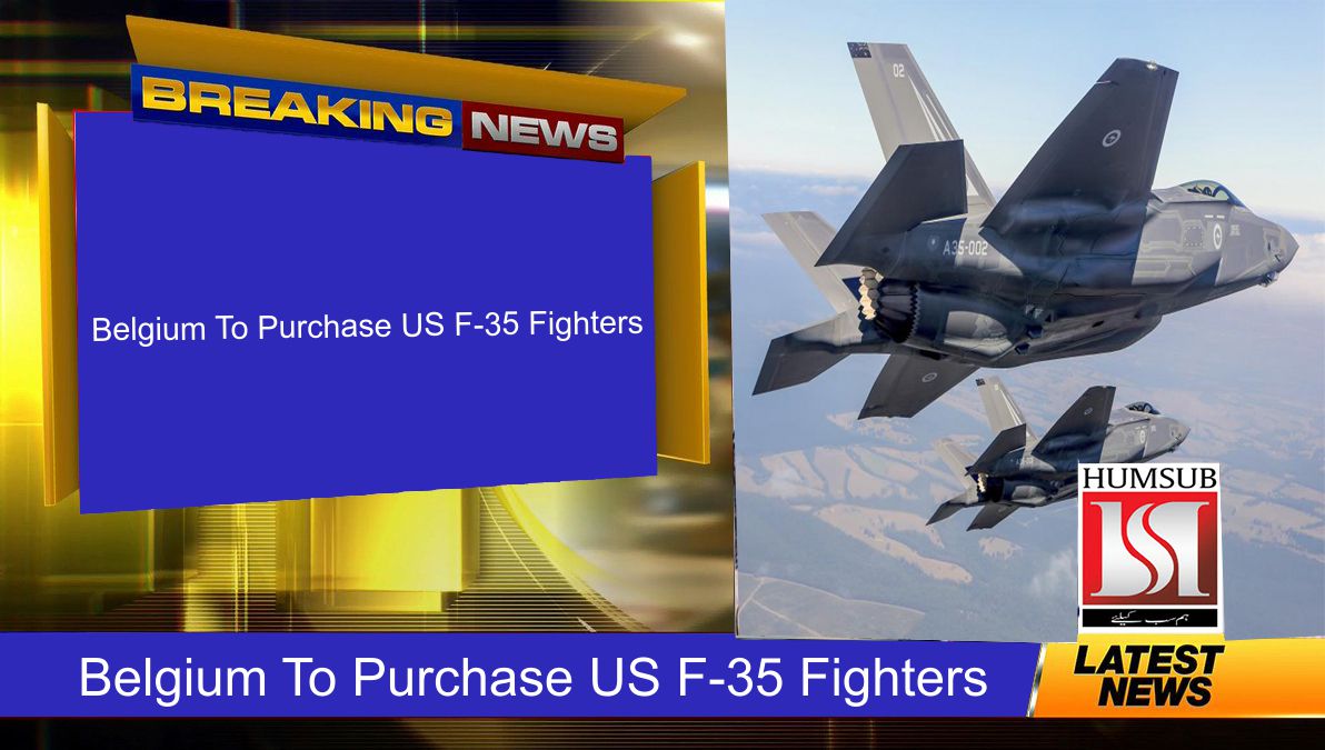 Belgium To Purchase US F-35 Fighters