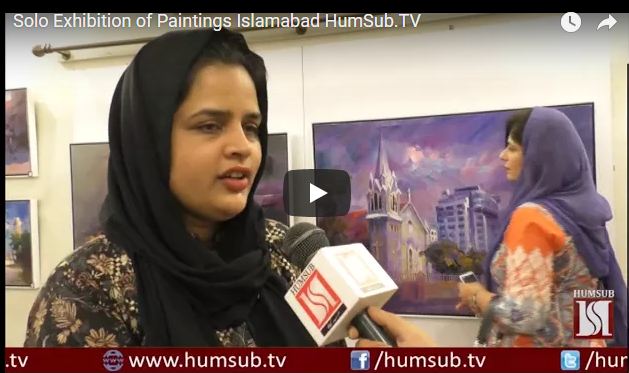 Solo Exhibition of Paintings Islamabad HumSub.TV