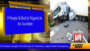 Fire In An Oil Tanker Kills Nine In Nigeria