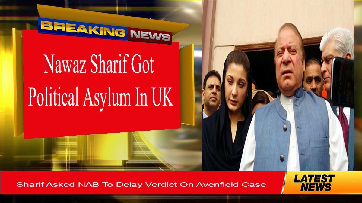 Nawaz Sharif Got Political Asylum In UK