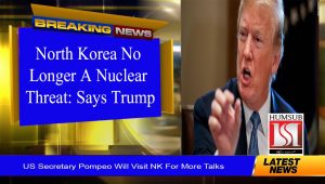 North Korea ‘No Longer A Nuclear Threat’-Says Trump