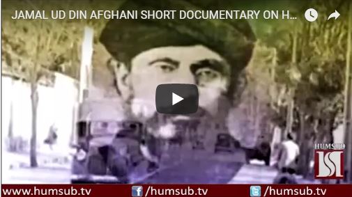 Jamal Ud Din Afghani Short Documentary on Humsub. Tv