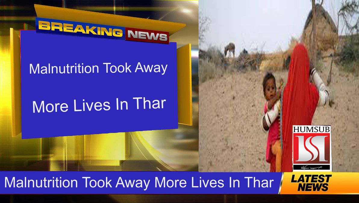 Malnutrition Took Away More Lives In Thar