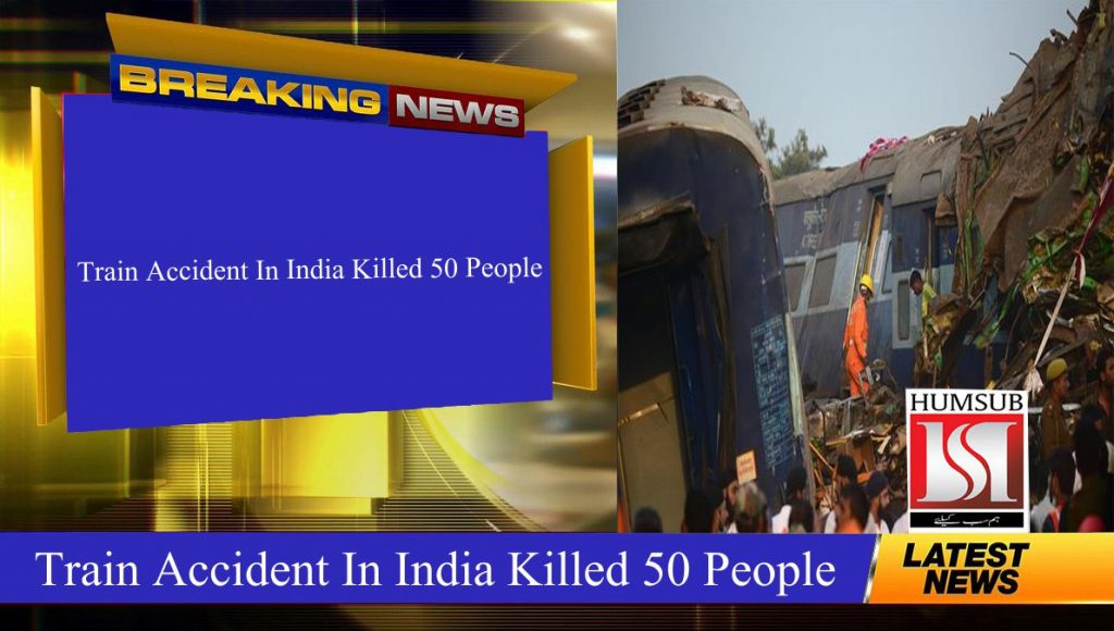 Train Accident In India Killed 50 People