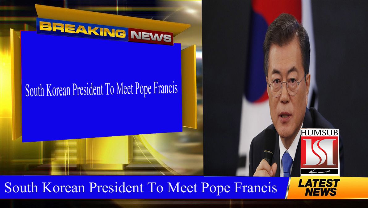 South Korean President To Meet Pope Francis