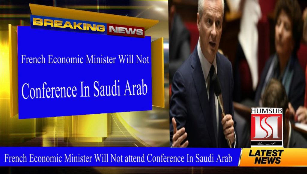 French Economic Minister Will Not attend Conference In Saudi Arab