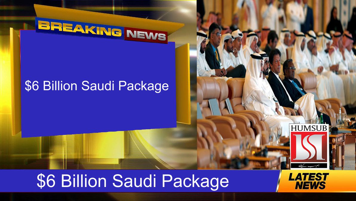 $6 Billion Saudi Package For Pakistan
