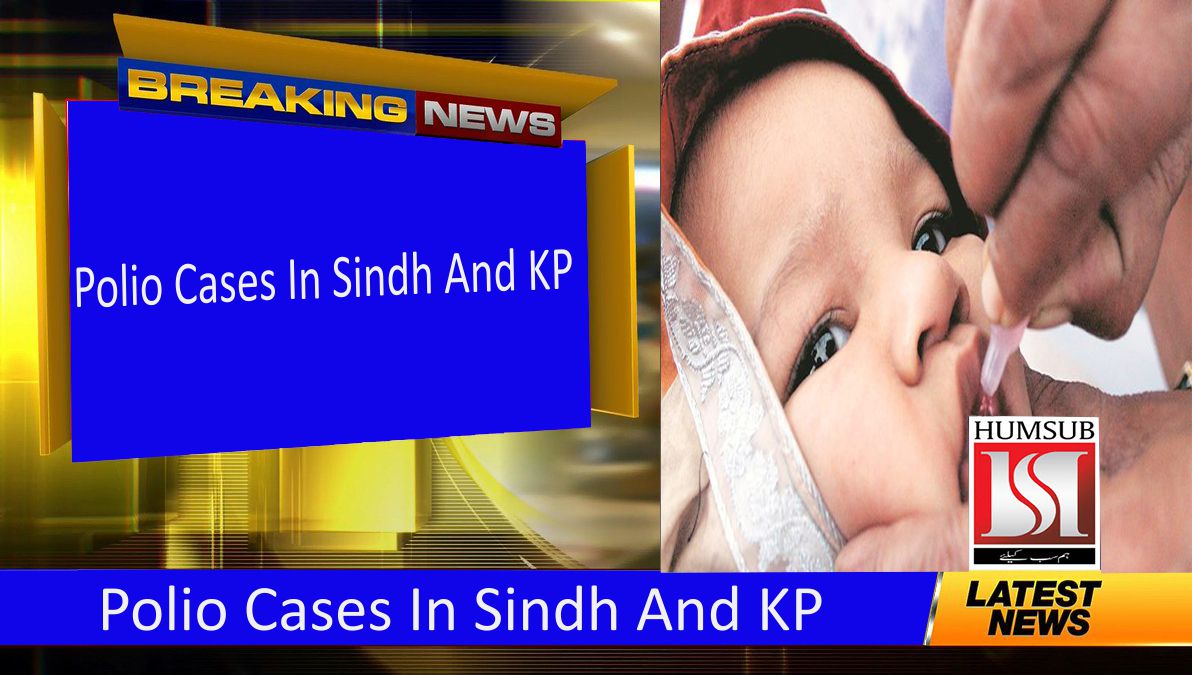 Polio Cases Found In Sindh And KP