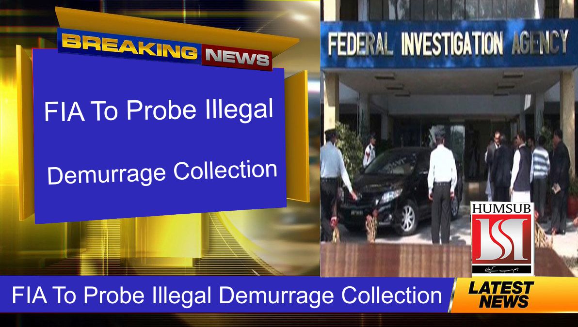 FIA To Probe Illegal Demurrage Collection