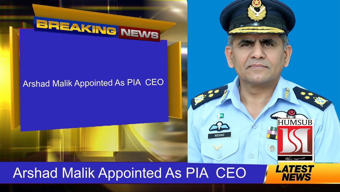 Arshad Malik Appointed As PIA CEO